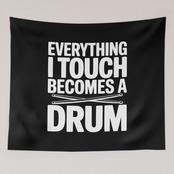 Item preview, Everything I Touch Becomes a Drum designed and sold by Frank Ring.