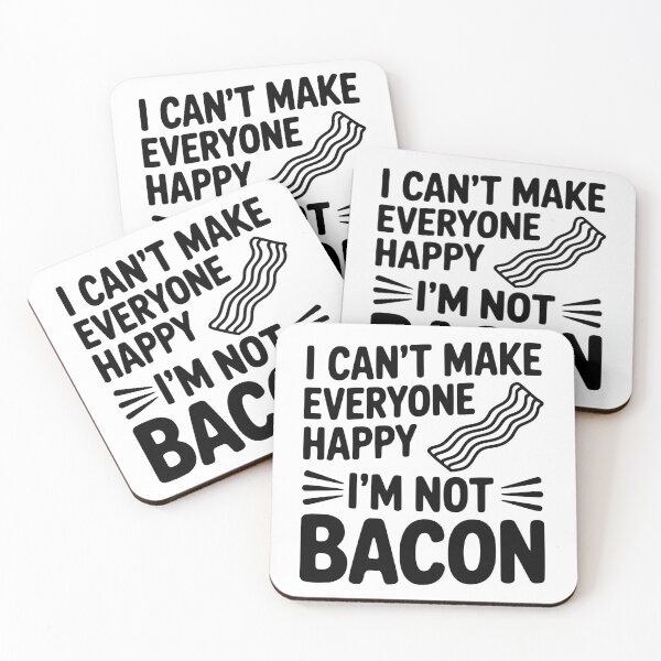 Item preview, I Can't Make Everyone Happy I'm Not Bacon designed and sold by Frank Ring.