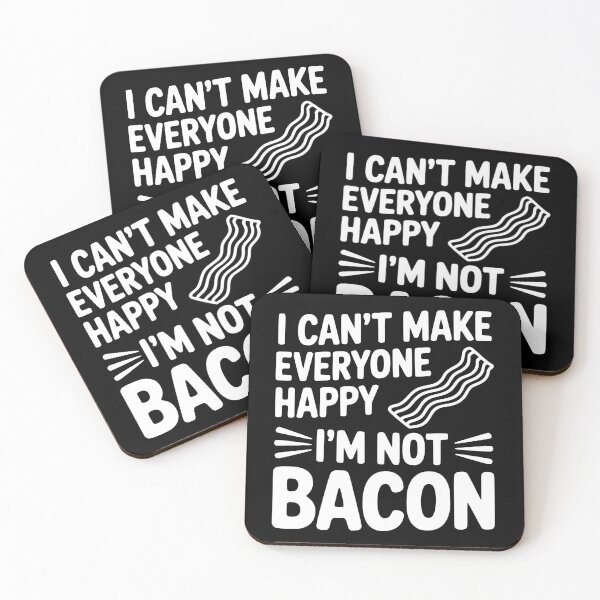 Item preview, I Can't Make Everyone Happy I'm Not Bacon designed and sold by Frank Ring.