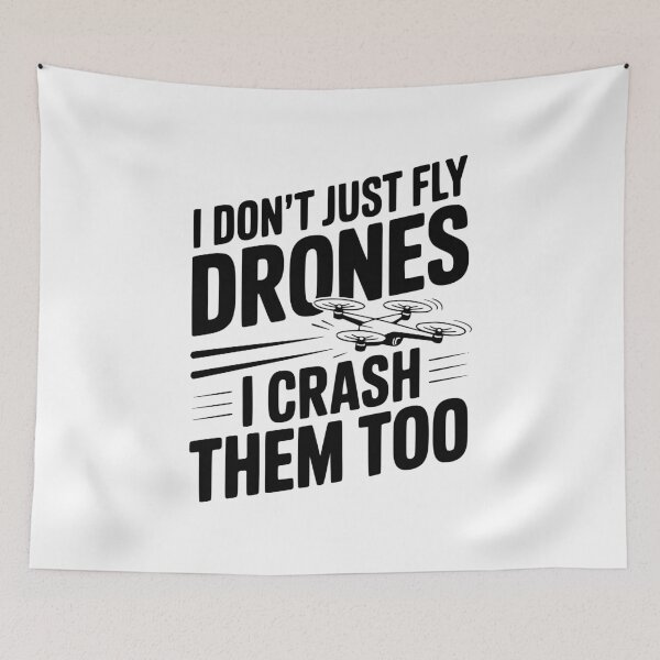 Item preview, I Don't Just Fly Drones I Crash Them Too designed and sold by Frank Ring.