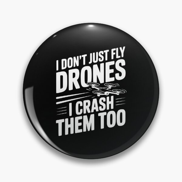 Item preview, I Don't Just Fly Drones I Crash Them Too designed and sold by Frank Ring.