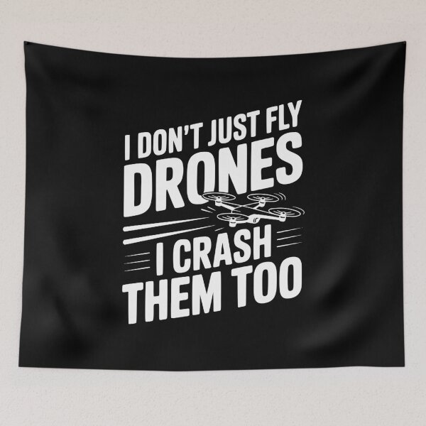 Item preview, I Don't Just Fly Drones I Crash Them Too designed and sold by Frank Ring.