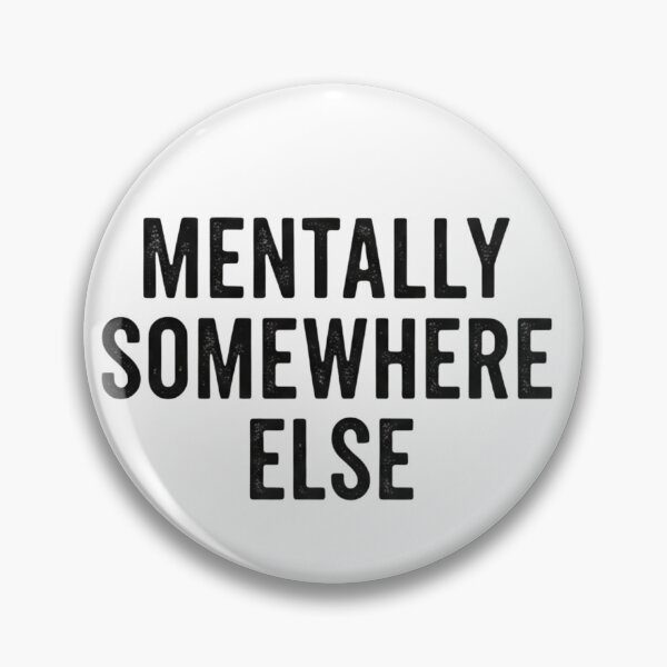 Item preview, Mentally Somewhere Else – Minimal Aesthetic Quote designed and sold by CuteOasis.