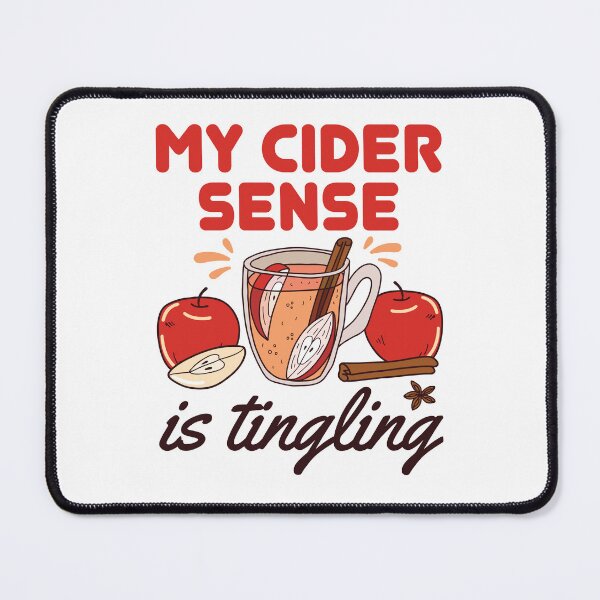 Item preview, My Cider Sense Is Tingling designed and sold by jaygo.