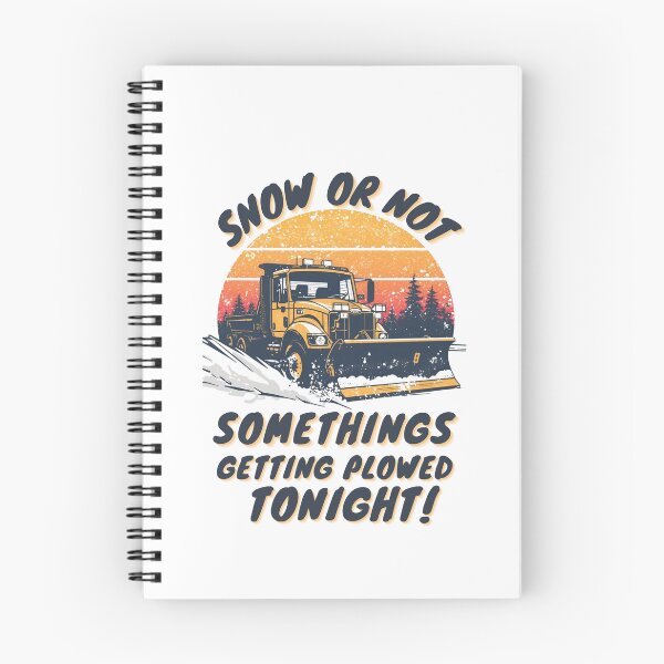 Item preview, Snow or not somethings getting plowed tonight! designed and sold by NicMacTees.