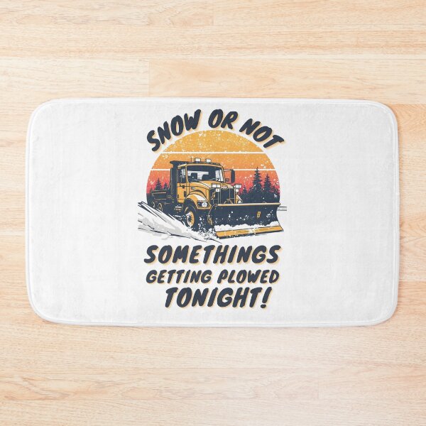 Item preview, Snow or not somethings getting plowed tonight! designed and sold by NicMacTees.