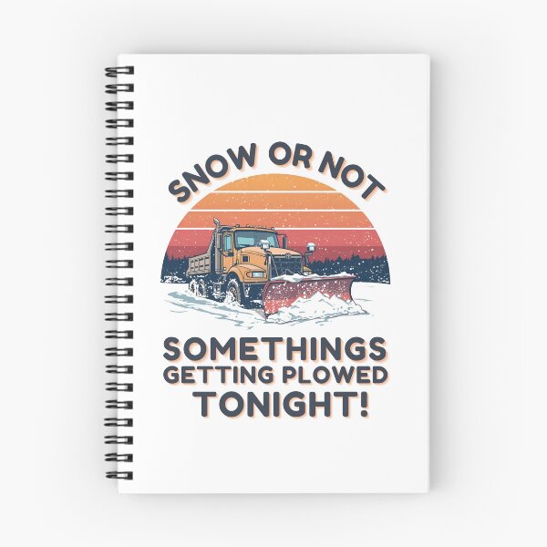 Item preview,  Snow or not somethings getting plowed tonight! designed and sold by NicMacTees.