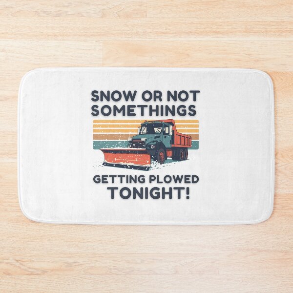 Item preview, Snow or not somethings getting plowed tonight! designed and sold by NicMacTees.