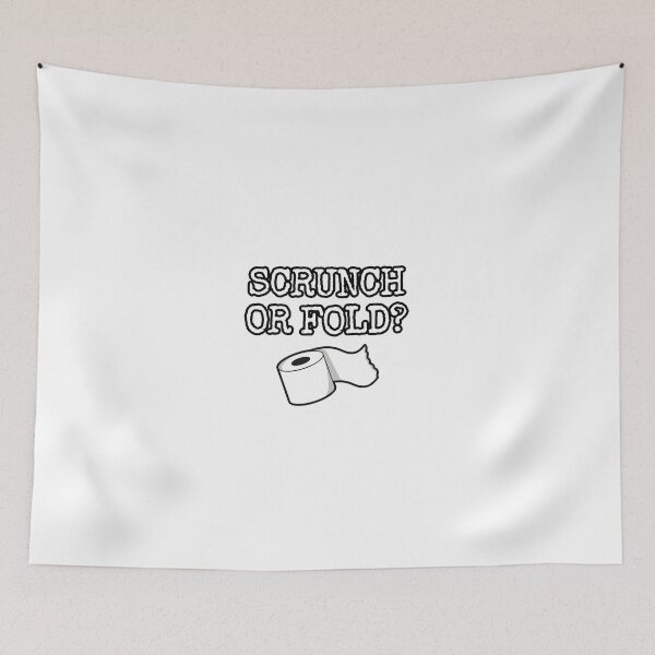 Item preview, Scrunch or Fold? One of life's biggest questions. designed and sold by Quality-Custom-Designs.