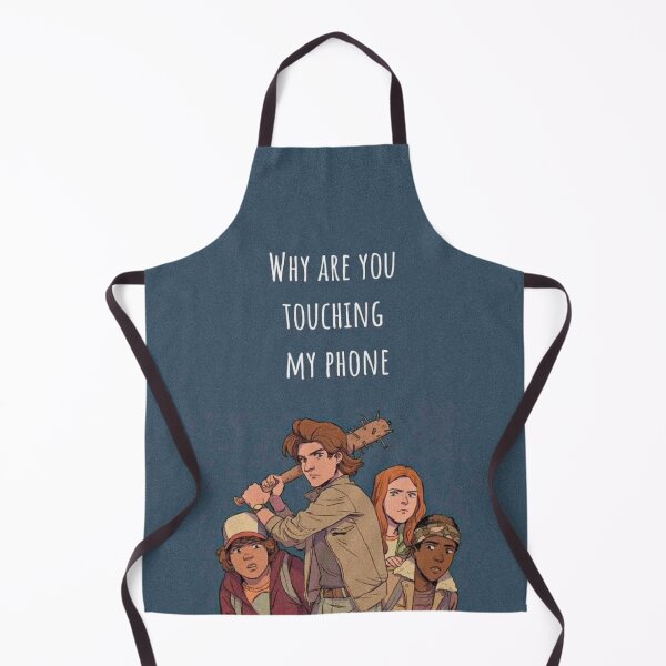 Item preview, Why are you touching my phone? - Steve Harrington! - Strange Things designed and sold by It's you.