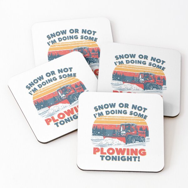 Item preview, Snow or Not I'm doing some plowing tonight! designed and sold by NicMacTees.