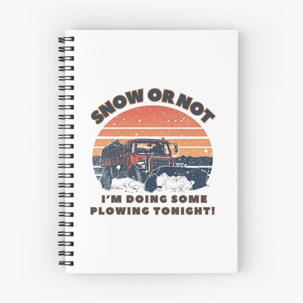 Item preview, Snow or Not I'm doing some plowing tonight! designed and sold by NicMacTees.