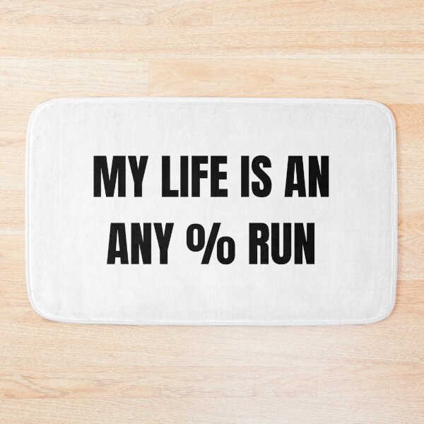 Item preview, Funny Speedrunner Quote - My Life Is an Any% Run designed and sold by PHRASEandSTYLE.
