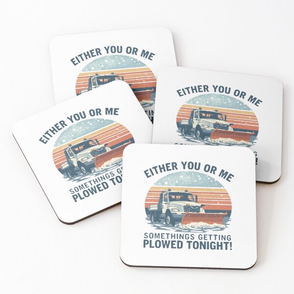 Item preview, EITHER YOU OR ME SOMETHINGS GETTING PLOWED TONIGHT! designed and sold by NicMacTees.