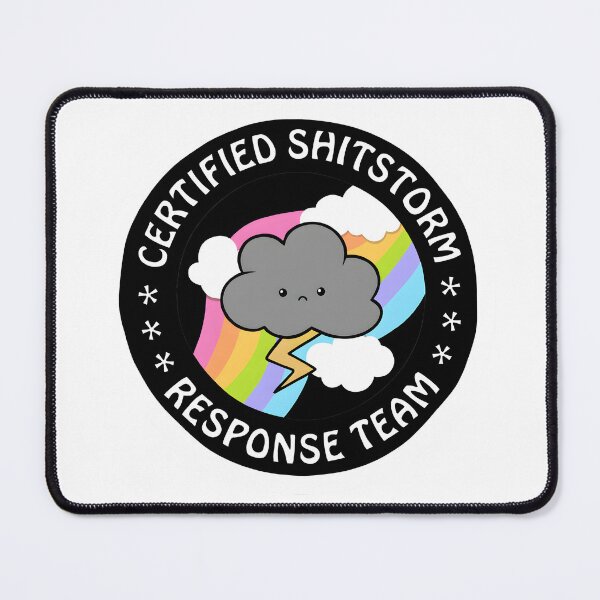 Item preview, Certified Shitstorm Response Team designed and sold by stephenflashart.