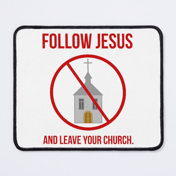 Item preview, Follow Jesus and leave your church.  designed and sold by Rachel the Artist .