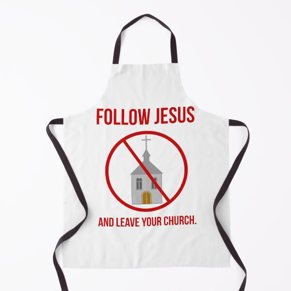 Item preview, Follow Jesus and leave your church. designed and sold by Rachel the Artist .