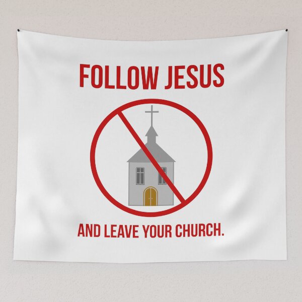 Item preview, Follow Jesus and leave your church.  designed and sold by Rachel the Artist .