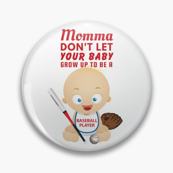 Item preview, Momma, Don’t Let Your Baby Grow Up to Be a Baseball Player designed and sold by SnarkSharks.