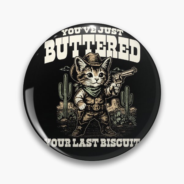 Item preview, You've Just Buttered Your Last Biscuit Dks designed and sold by Alema Art.