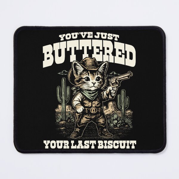 Item preview, You've Just Buttered Your Last Biscuit Dks designed and sold by Alema Art.