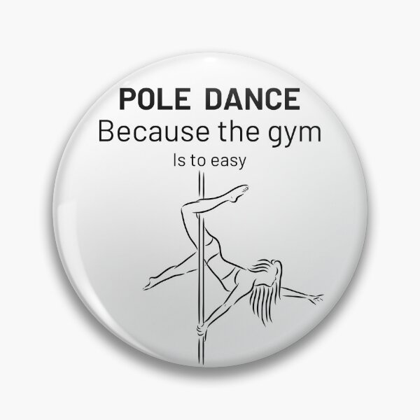 Item preview, Pole Dance Becuase The Gym Is Too Easy designed and sold by Anniko Art Studio.