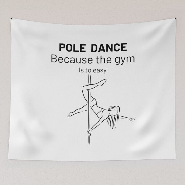 Item preview, Pole Dance Becuase The Gym Is Too Easy designed and sold by Anniko Art Studio.