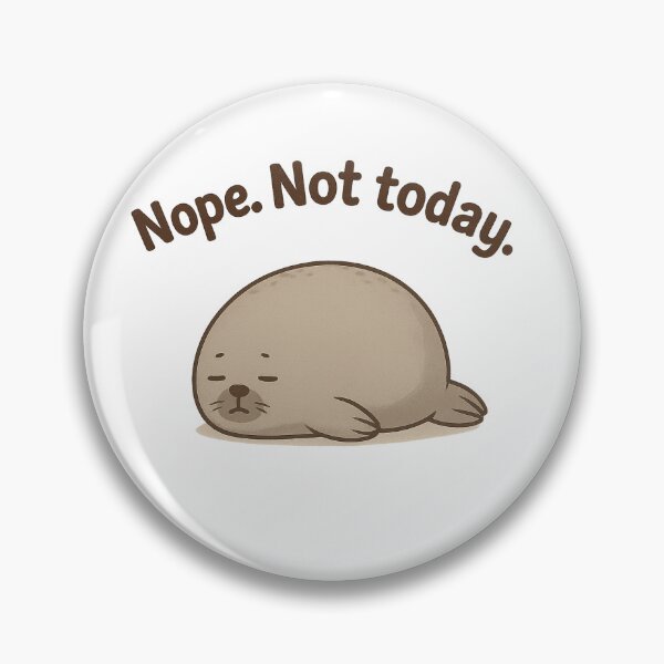 Item preview, Nope. Not Today. Lazy Seal T-Shirt designed and sold by TheSimpleTee007.