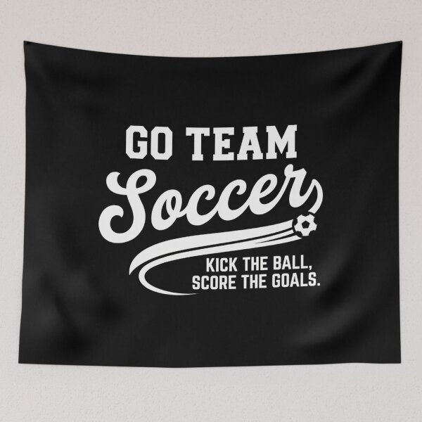 Item preview, Funny Go Team Soccer Kick The Ball Score The Goals - Ironic Sportsball Parody designed and sold by Mason-Pride.