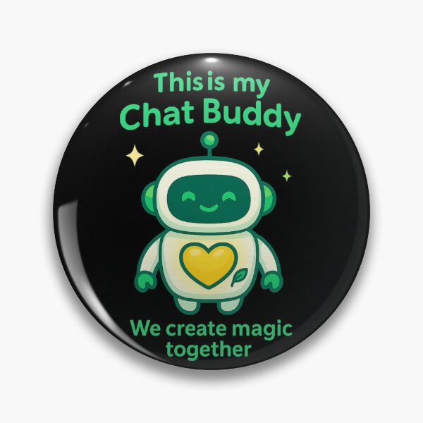 Item preview, This Is My Chat Buddy – AI Best Friend designed and sold by BeHappyGoLucky.