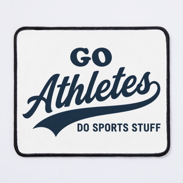 Item preview, Funny Go Athletes Do Sports Stuff - Ironic Sports Fan Parody designed and sold by Mason-Pride.