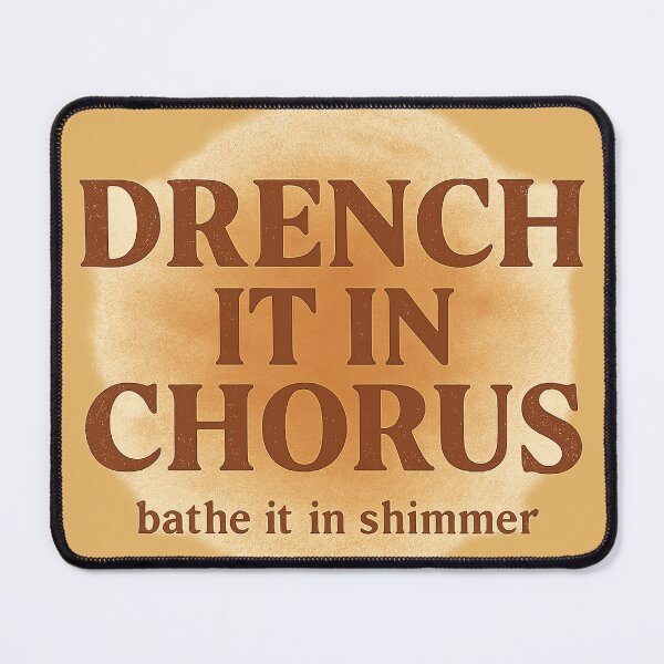 Item preview, DRENCH IT IN CHORUS designed and sold by peaknerd.