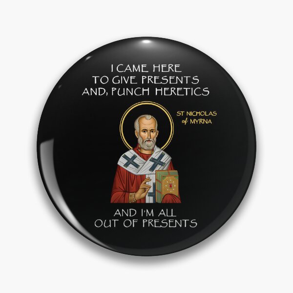 Item preview, Saint Nicholas I Came Here To Give Presents And Punch Heretics Christmas designed and sold by jakaun.