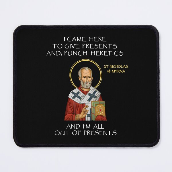 Item preview, Saint Nicholas I Came Here To Give Presents And Punch Heretics Christmas designed and sold by jakaun.