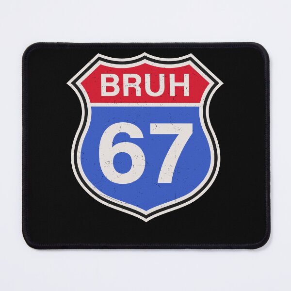 Item preview, Bruh 67 Route Sign Six Seven Meme Highway Shield designed and sold by pansak.