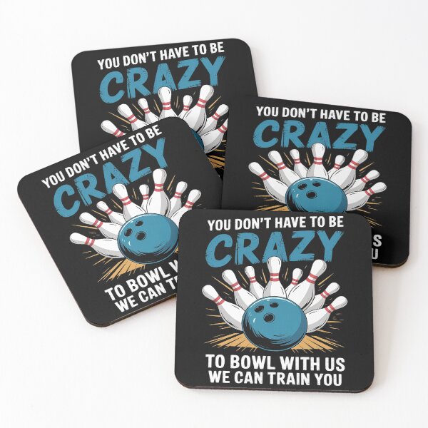 Item preview, Dont Have To Be Crazy To Bowl With Us Bowling Bowler  designed and sold by FadeOfThrone.