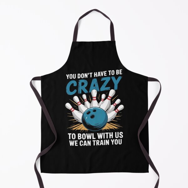 Item preview, Dont Have To Be Crazy To Bowl With Us Bowling Bowler designed and sold by FadeOfThrone.