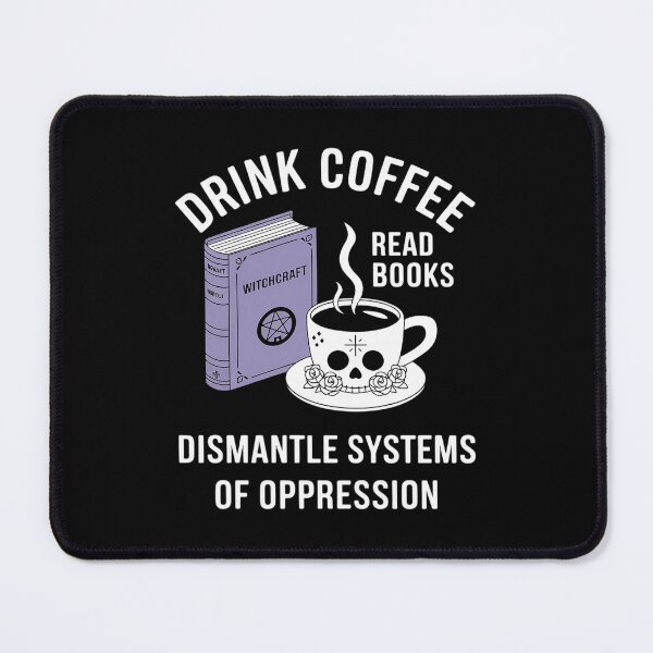 Item preview, Drink Coffee Read Books Dismantle Systems Of Oppression designed and sold by AquaKiev.