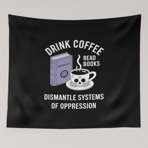 Aperçu de l'œuvre Boire du café, lire des livres, démanteler les systèmes d'oppression créée et vendue par AquaKiev.