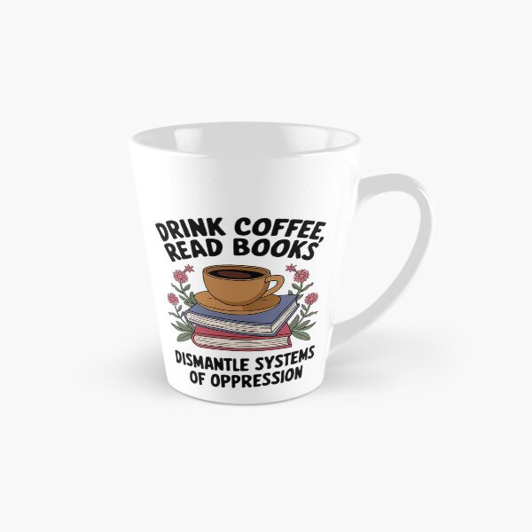 Item preview, Drink Coffee Read Books Dismantle Systems of Oppression 2  designed and sold by MarryIsMonth.