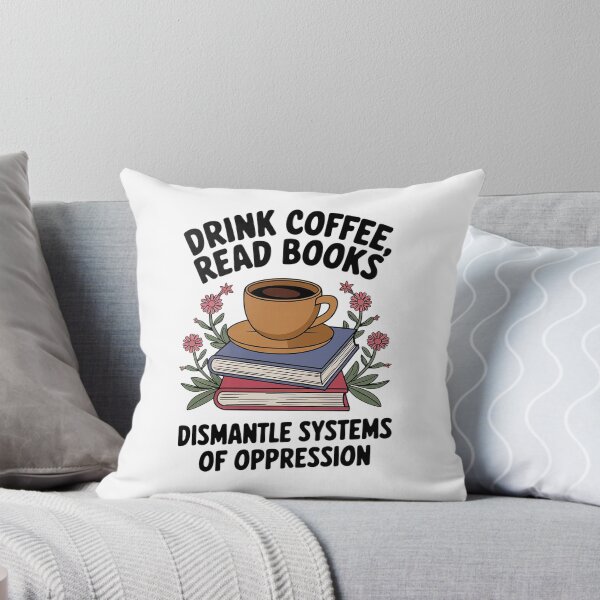 Item preview, Drink Coffee Read Books Dismantle Systems of Oppression 2  designed and sold by MarryIsMonth.