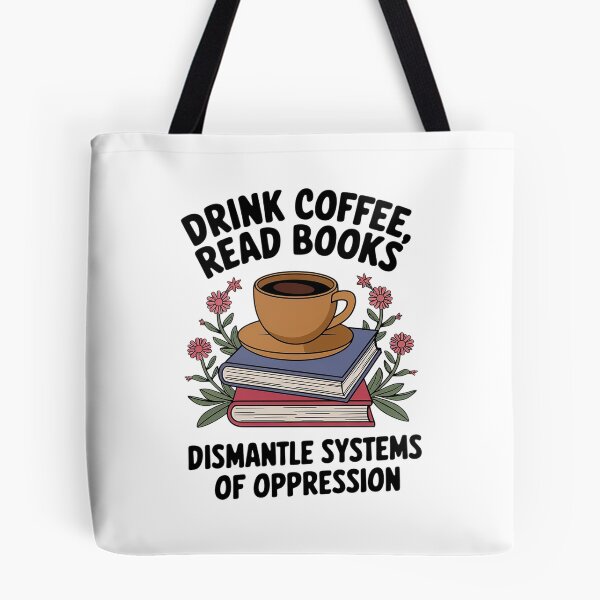 Item preview, Drink Coffee Read Books Dismantle Systems of Oppression 2  designed and sold by MarryIsMonth.