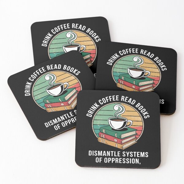 Aperçu de l'œuvre Boire du café, lire des livres, démanteler les systèmes d'oppression. 4 créée et vendue par MarryIsMonth.