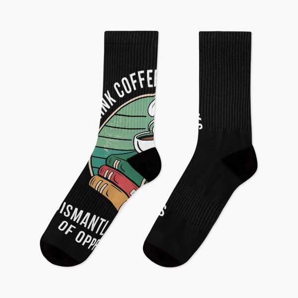 Item preview, Drink Coffee Read Books Dismantle Systems Of Oppression 4 designed and sold by MarryIsMonth.