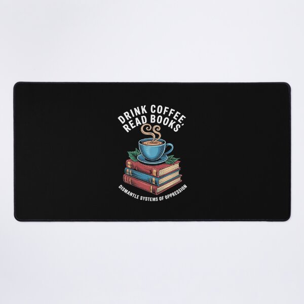 Item preview, Drink Coffee Read Books Dismantle Systems Of Oppression1 designed and sold by AquaKiev.