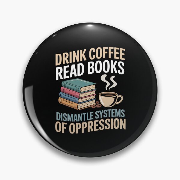 Artikelvorschau, Kaffee trinken, Bücher lesen, Unterdrückungssysteme zerschlagen2 entworfen und verkauft von MarryIsMonth.
