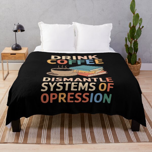 Item preview, Drink Coffee Read Books Dismantle Systems Of Oppression4 designed and sold by MarryIsMonth.