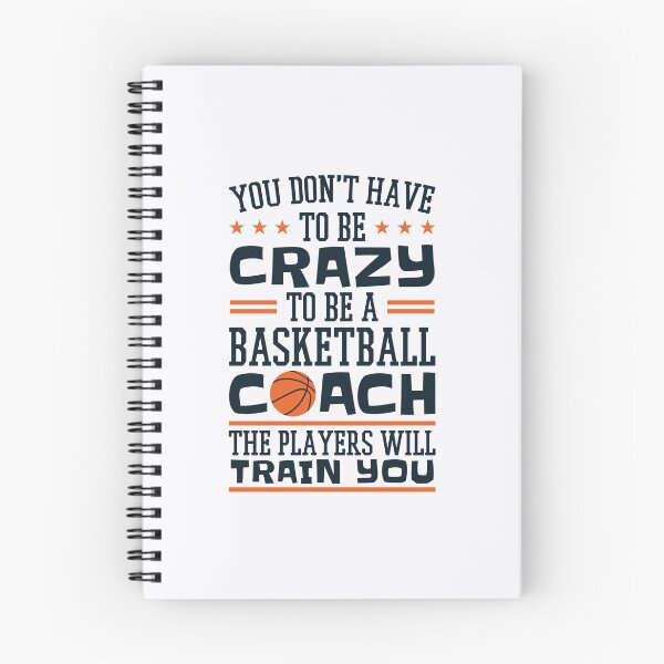 Item preview, You Don't Have to Be Crazy to Be a Basketball Coach Funny Coaching designed and sold by jaygo.