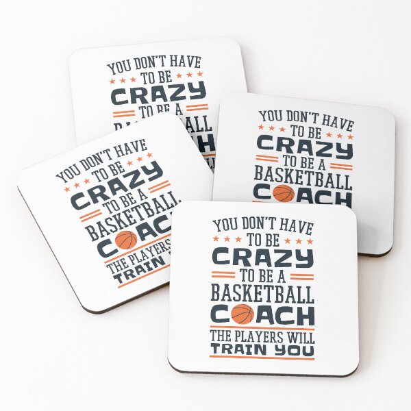 Item preview, You Don't Have to Be Crazy to Be a Basketball Coach Funny Coaching designed and sold by jaygo.