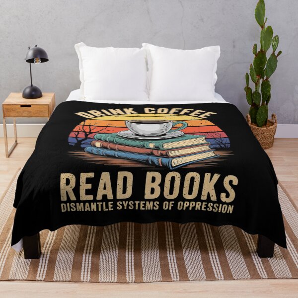 Item preview, Drink Coffee Read books Dismantle Systems of Opression  designed and sold by MarryIsMonth.